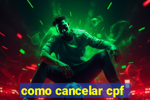 como cancelar cpf